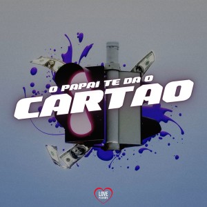 收听Mc Juninho JR的O Papai Te da o Cartao (Explicit)歌词歌曲