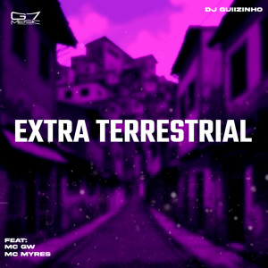 DJ Guiizinho的专辑Extra Terrestrial (Explicit)