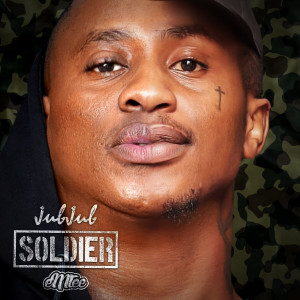 Listen to Soldier (Explicit) song with lyrics from Jub Jub