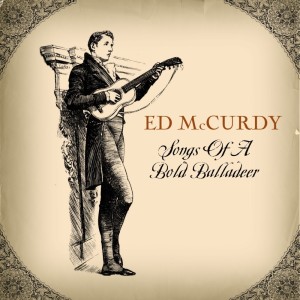 Album Songs Of A Bold Balladeer from Ed McCurdy