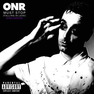 ดาวน์โหลดและฟังเพลง Must Stop(Falling in Love) (Demo Version|Explicit) พร้อมเนื้อเพลงจาก ONR