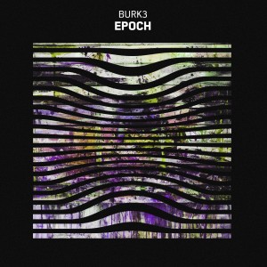 ดาวน์โหลดและฟังเพลง Epoch พร้อมเนื้อเพลงจาก Burk3