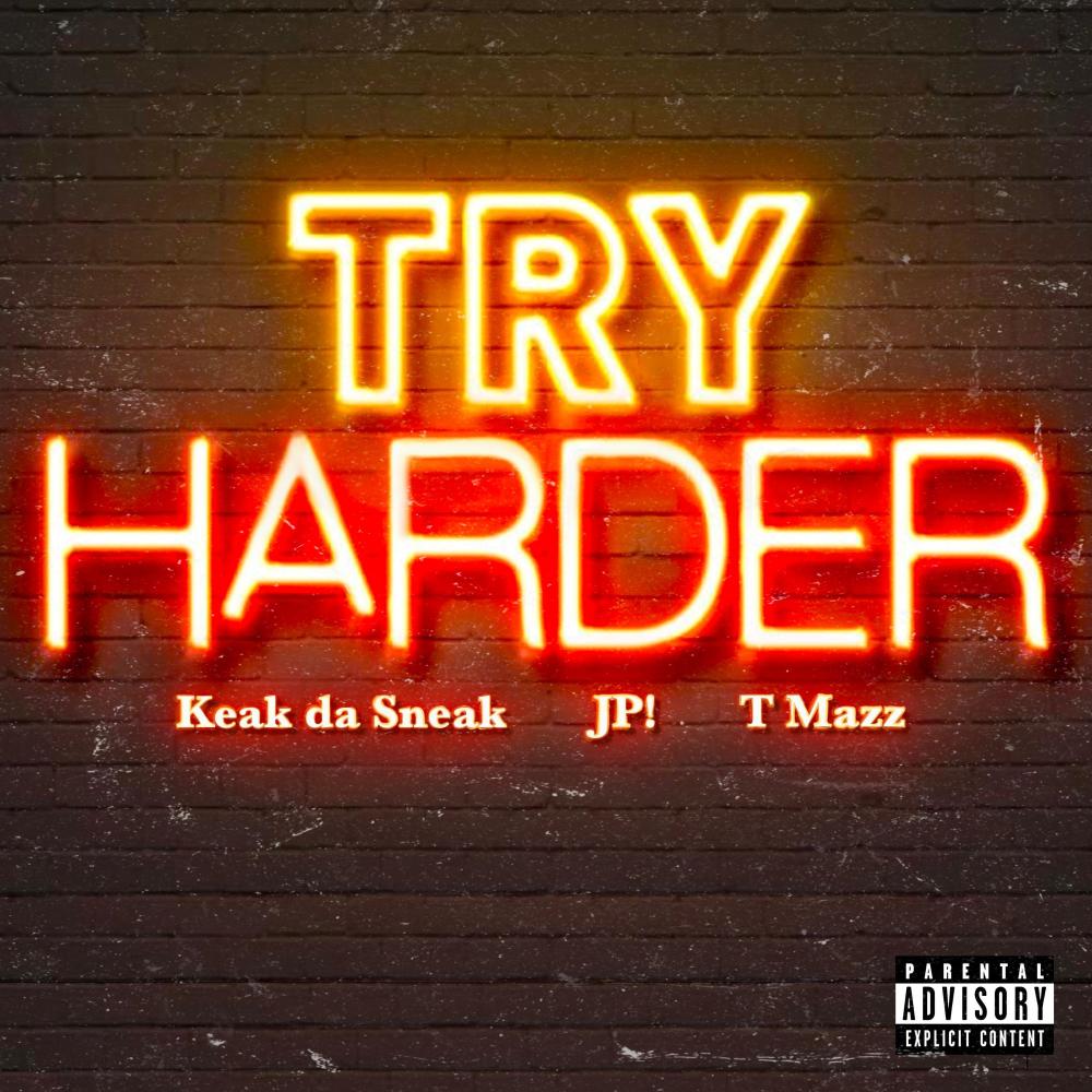 Try Harder (feat. Keak Da Sneak & T-Mazz) (Explicit)
