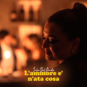 Listen to L'ammore è n'ata cosa song with lyrics from Julia Del Gaudio