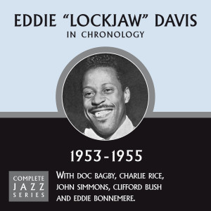 Eddie "Lockjaw" Davis的專輯Complete Jazz Series 1953 - 1955