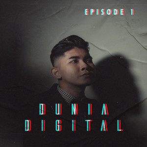 Album Dunia Digital Episode 1 from Reyza Hamizan