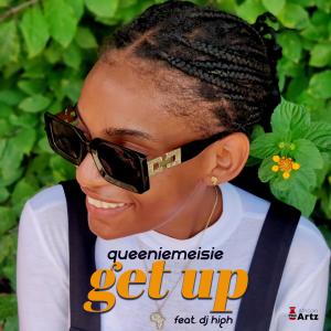 收聽Queeniemeisie的Get Up (feat. Dj High)歌詞歌曲