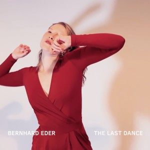 Dengarkan The Last Dance lagu dari Bernhard Eder dengan lirik