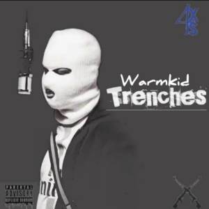 收聽Warmkid的Trenches (Explicit)歌詞歌曲