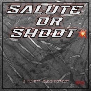 收聽Leaky DaDemon的Salute Or Shoot (Explicit)歌詞歌曲