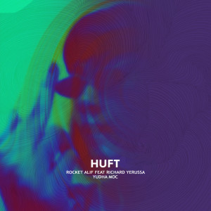 收听Rocket Alif的Huft歌词歌曲