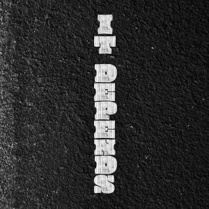 收聽Before Dawn的It Depends (Explicit)歌詞歌曲