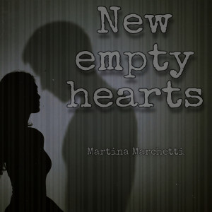 Listen to New Empty Hearts song with lyrics from Martina Marchetti
