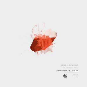 收聽Gauzz的Love Is Running (feat. Cille Row) (Vildbas Remix)歌詞歌曲