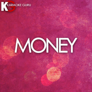 ดาวน์โหลดและฟังเพลง Money (Originally Performed by Cardi B) (Karaoke Version) พร้อมเนื้อเพลงจาก Karaoke Guru