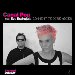 Canal Pop的專輯Comment Te Dire Adieu