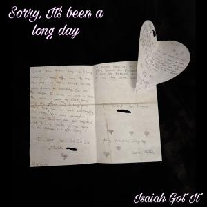 收聽Isaiah Got It的Sorry, It's Been A Long Day歌詞歌曲