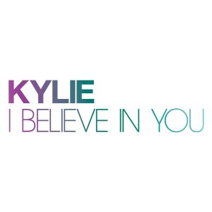 收聽Kylie Minogue的I Believe in You歌詞歌曲