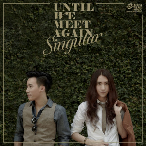 Singular的專輯Until We Meet Again