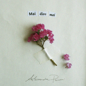 Listen to Mai dire mai song with lyrics from Alessandra Procacci