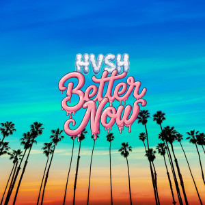 HVSH的專輯BETTER NOW