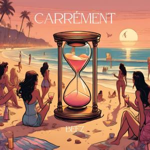 Beez的專輯Carrément (Explicit)