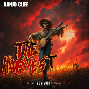 Album The Harvest (Explicit) from Banjo Cliff