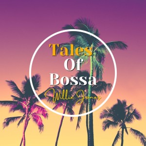 Willie Jones的專輯Tales of Bossa
