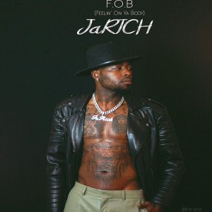 JaRich的專輯F.O.B. (Feelin’ on Ya Body) [Explicit]