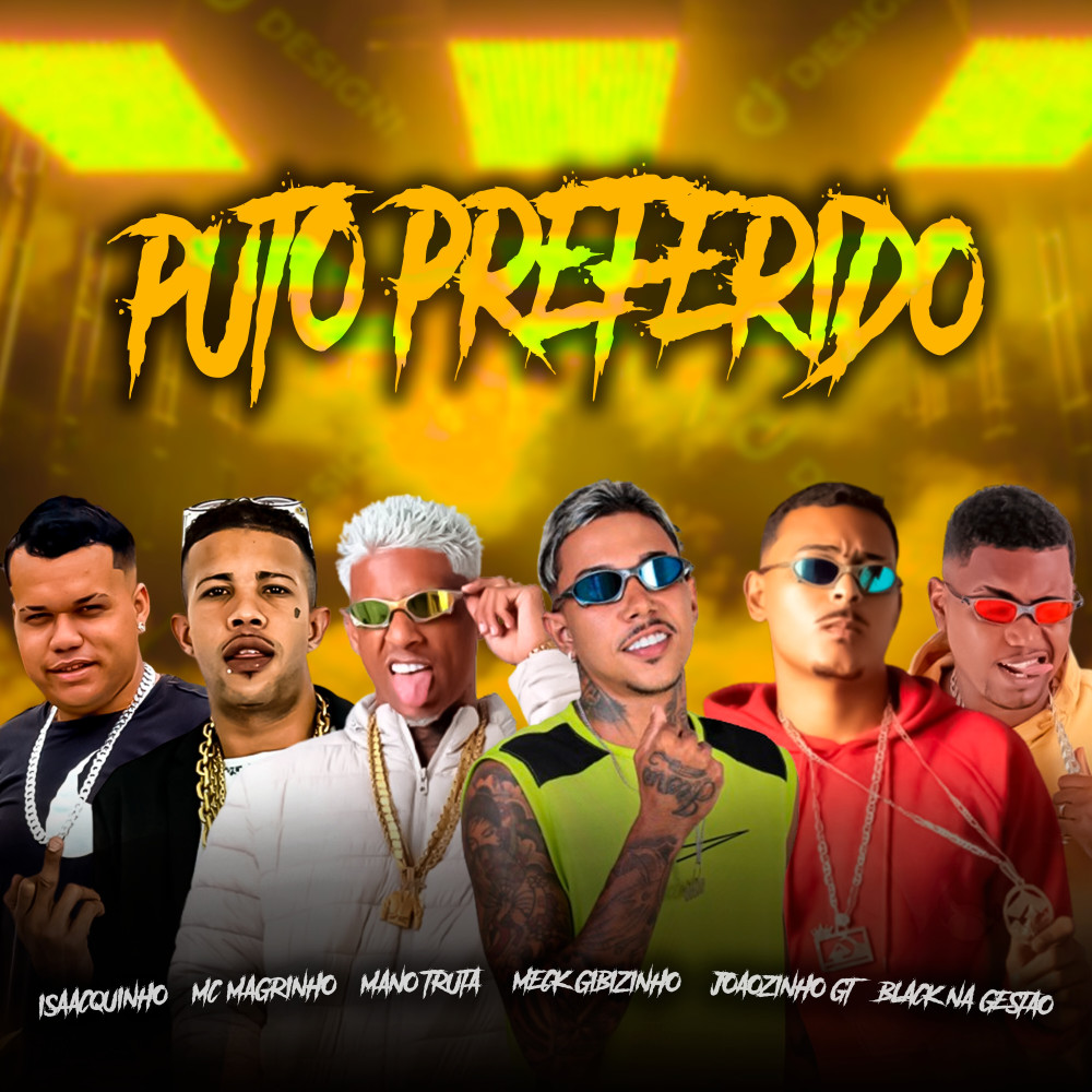 Puto Preferido (feat. Isaacquinho, Black na Gestão & Mc Magrinho) (Explicit)
