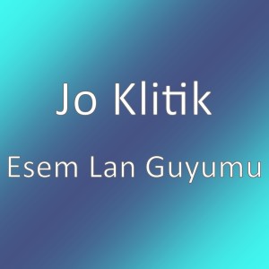JO KLITIK的專輯Esem Lan Guyumu