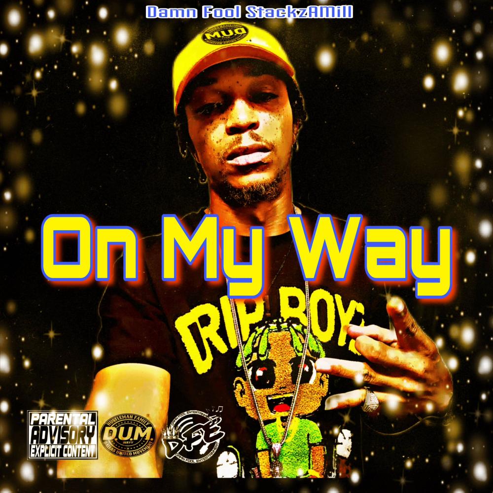 On My Way (feat. Damn Fool Dee & T maine) (Explicit)