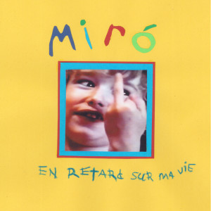 อัลบัม En retard sur ma vie ศิลปิน Miro