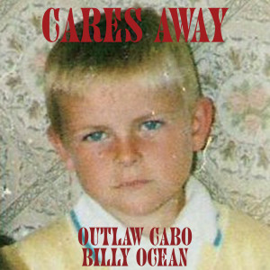 Outlaw Cabo的专辑Cares Away (Explicit)