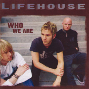 收聽Lifehouse的Who We Are歌詞歌曲