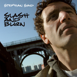 ดาวน์โหลดและฟังเพลง Slash And Burn พร้อมเนื้อเพลงจาก Stephan Said