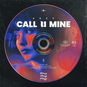 NeverSleepSongs的專輯Call U Mine (Explicit)
