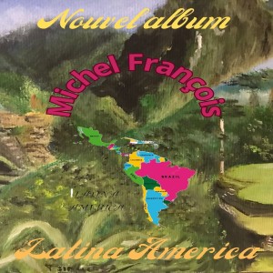 ดาวน์โหลดและฟังเพลง Latina América พร้อมเนื้อเพลงจาก Michel Francois