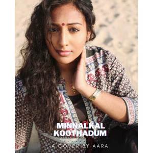 ดาวน์โหลดและฟังเพลง Minnalkal koothadum (Cover) พร้อมเนื้อเพลงจาก AARA