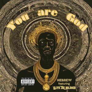 收聽Hebrew的You are God (feat. Lilith The Balance) (Explicit)歌詞歌曲