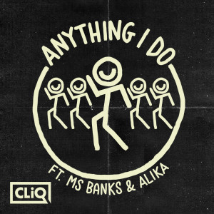 ดาวน์โหลดและฟังเพลง Anything I Do พร้อมเนื้อเพลงจาก Cliq