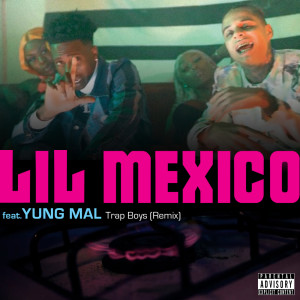 ดาวน์โหลดและฟังเพลง Trap Boys (Remix) (Remix|Explicit) พร้อมเนื้อเพลงจาก Lil Mexico