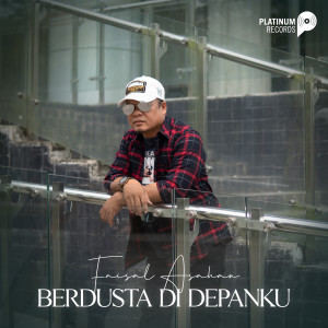 Dengarkan Berdusta Di Depanku lagu dari Faisal Asahan dengan lirik
