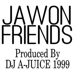 ดาวน์โหลดและฟังเพลง Friends Produced By DJ A-JUICE 1999 (feat. Jawon) (Explicit) พร้อมเนื้อเพลงจาก DJ A-JUICE