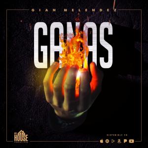 ดาวน์โหลดและฟังเพลง Ganas (Explicit) พร้อมเนื้อเพลงจาก Gian Meléndez