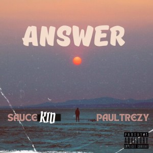 收聽Sauce Kid的Answer (Explicit)歌詞歌曲