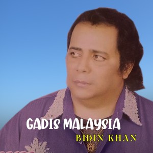 Dengarkan Gadis Malaysia lagu dari Bidin Khan dengan lirik