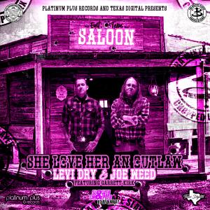 Levi Dry的专辑She Love Her An Outlaw (feat. Garrett Kirk) (Slowed & Chopped)