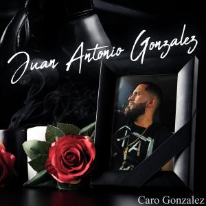 ดาวน์โหลดและฟังเพลง Juan Antonio Gonzalez พร้อมเนื้อเพลงจาก Caro Gonzalez