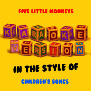 ดาวน์โหลดและฟังเพลง Five Little Monkeys (In the Style of Children's Songs) [Karaoke Version] (Karaoke Version) พร้อมเนื้อเพลงจาก Ameritz Audio Karaoke